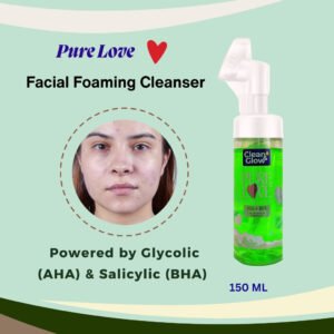 A bottle of Clean & Glow Facial Foaming Cleanser next to an image of a woman with acne-prone skin. The text highlights "Pure Love," "AHA + BHA," and "150 ML."