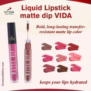 A visual displaying the VIDA Liquid Lipstick Matte Dip and highlighting the range of 9 intense, long-lasting colors.